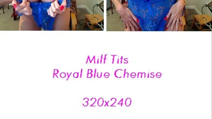 Milf Tits Royal Blue Chemise Masturbation Instruction