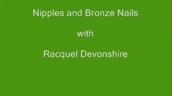 Silent Nipples and Bronze Nails Masturbation Instruction