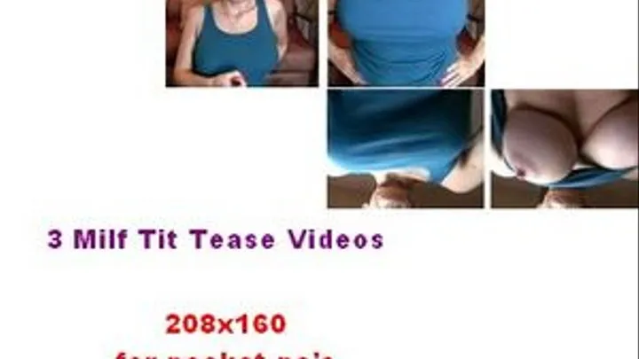 3 Milf Tit Videos for pocket pc's