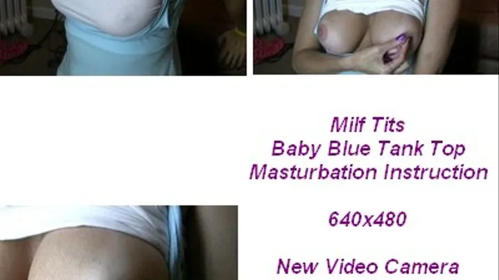 Milf Tits Baby Blue Tank Top Masturbation Instruction Nipple Tease