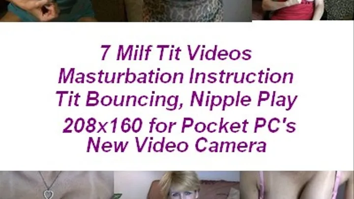 7 Tit Videos Masturbation Instruction Tit Bouncing formatted for Pocket PC"s