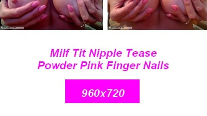 Milf Tit Massage Powder Pink Nails Nipple Tease