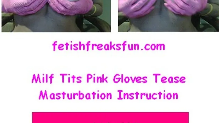 Milf Tit Tease Pink Gloves Mast Inst