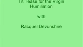 Virgin Tit Tease Humiliation ...............dial up