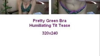 Tit Tease Humiliation Pretty Green Bra