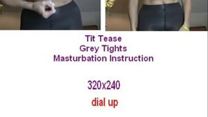 Tit Shake Grey Hose ..............dial up