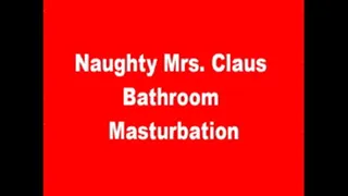 Naughty Mrs. Claus Bathroom Masturbation