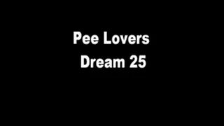 Pee Lovers Dream 25