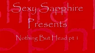 Nothing But Head pt 1