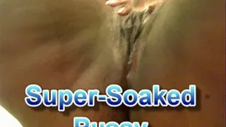 Super-Soaked Pussy 2