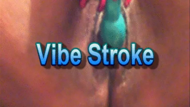 Vibe Stroke