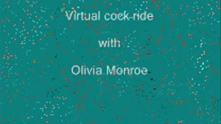 Olivias Virtual Cock Ride for Mike