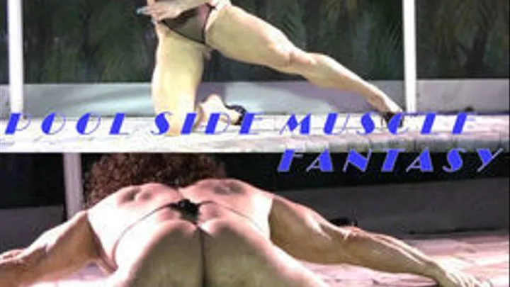 Big Clit Pool Side Muscle Fantasy