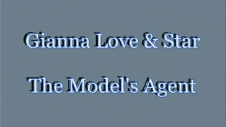 Gianna Love & Star - The Model's Agent Full Version