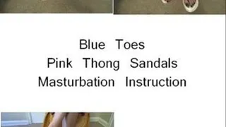 Blue Toes Pink Thong Sandals Masturbation Instruction