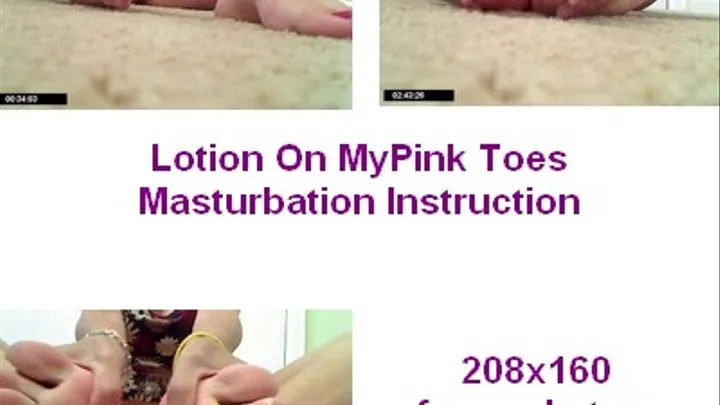 Lotion on MY sexy Pink toes Mast inst for pocket pc