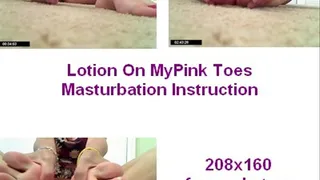 Lotion on MY sexy Pink toes Mast inst for pocket pc