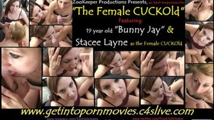 The Female CUCKOld Feat. 19 year old Bunny Jay & Stacee Layne