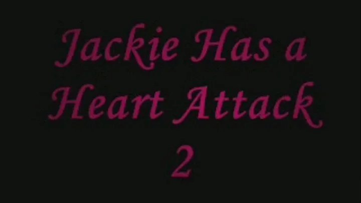 Jackie Has a Heart Attack 2