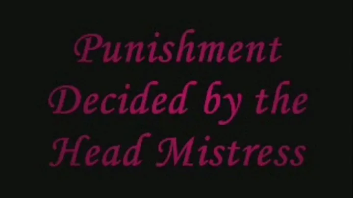 Punishment Decided by the Head Mistress