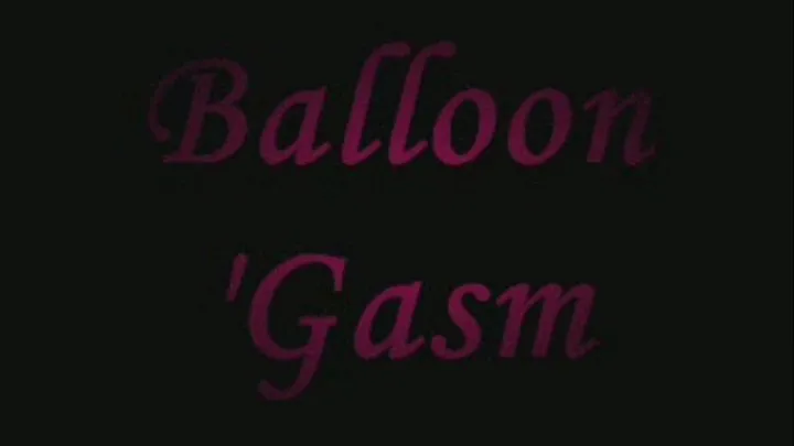 Balloon 'Gasm