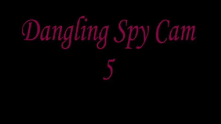 Dangling Spy Cam 5