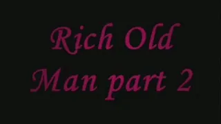 Rich Old Man part 2