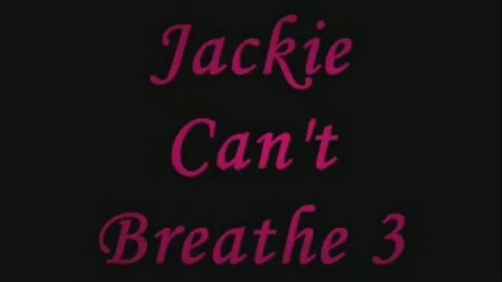 Jackie Can't Breathe 3