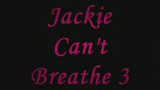 Jackie Can't Breathe 3