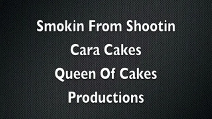 Smokin From Shootin Cara Cakes