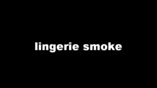 Lingerie Smoke