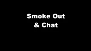 Smoke Out & Chat