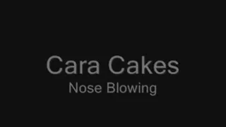 Cara Cakes Nose Blowing