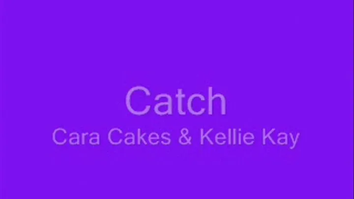 Cara & Kellie Play Catch!