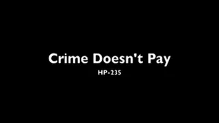 HP-235 "Crime Doesn't Pay"