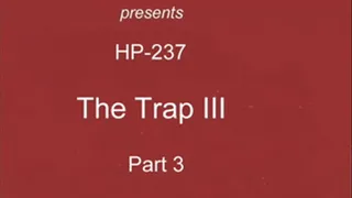 HP-237 TheTrap lll Ambushed pt 3