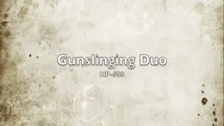 HP-500 Gunslinging Duo pt 1