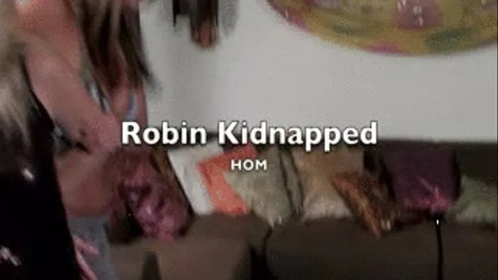 Robin Kidnapaped - HOM