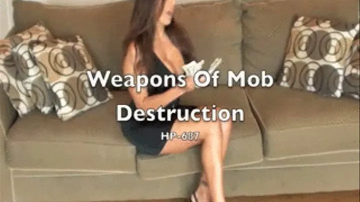 HP-687 Weapons of Mob Destruction pt 1