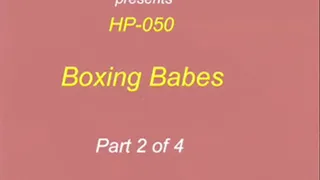 HP-050 Boxing Babes pt 2