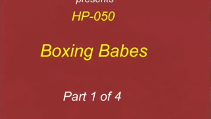 HP-050 Boxing Babes pt 1