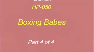 HP-050 Boxing Babes pt 4