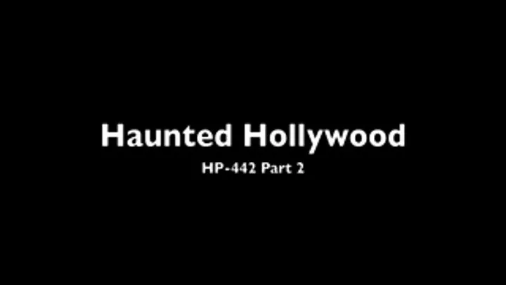 HP-442 The Haunting of Hollywood - pt 2