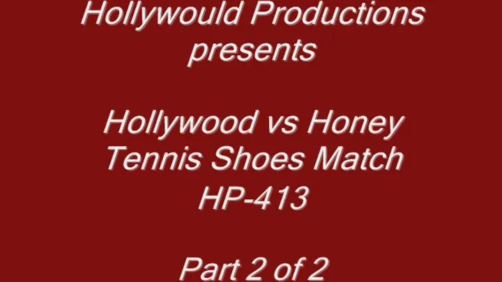 HP-413 Hollywood vs Honey part 2