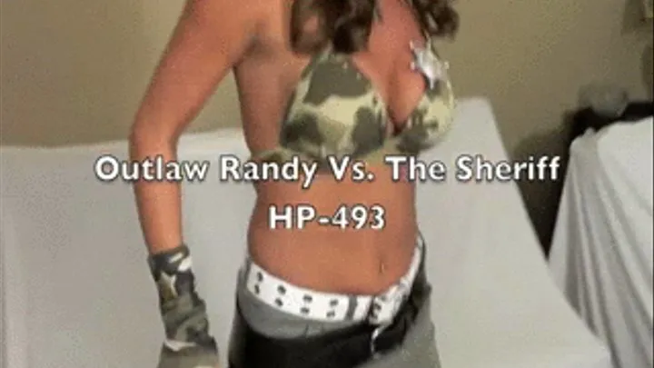 HP-493 Outlaw Randy vs The Sheriff pt 1