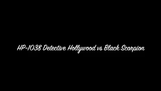 DETECTIVE HOLLYWOOD vs The Black Scorpion pt 1 1038