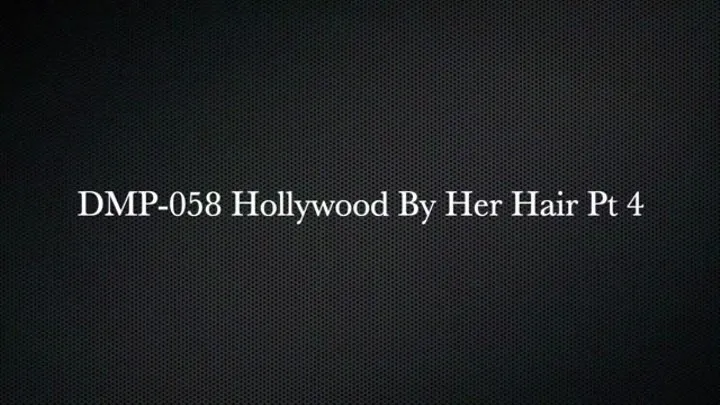 Hollywood by Her Hair 4 HPDP-058 pt1