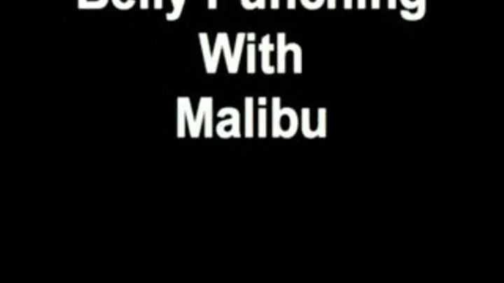 Belly Punching With Malibu