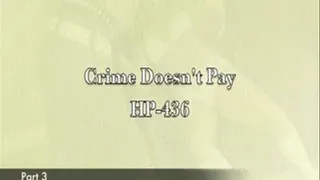 HP-436 Crime Doesn't Pay: Part 3