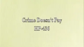 HP-436 Crime Doesn't Pay: Part 1